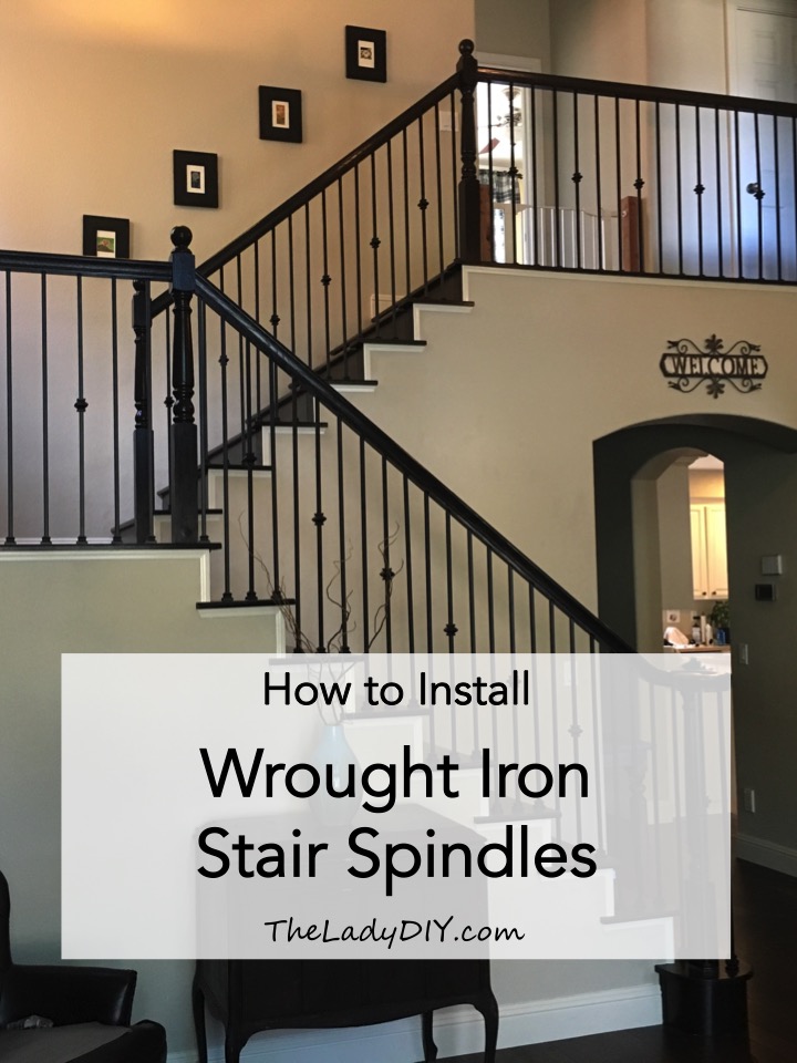 How To Install Wrought Iron Spindles The Lady Diy